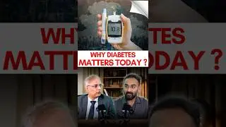 Why does diabetes matter so much today?