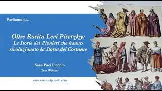 Parliamo di&hellip; Oltre Rosita Levi Pisetzky. I pionieri che hanno rivoluzionato la storia del costume.