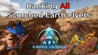 Ranking All the Flyers on Scorched Earth (Ark ASA)