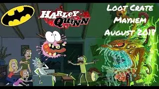 Loot Crate August 2018- MAYHEM! (Unboxing)