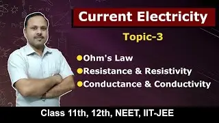 3. Ohm's law, Electrical resistance & resistivity, Conductance and Conductivity #cbse  #physics