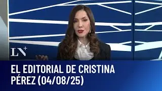 Repetir la elección del 2021, el temor del peronismo: el editorial de Cristina Pérez (04/08/25)