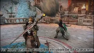 For Honor Death By Catapult Execution On All Characters