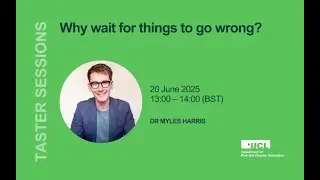 Taster Session: Why wait for things to go wrong? | Myles Harris