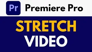 How To Stretch Video in Premiere Pro | Stretching Video Footage | Premiere Pro Tutorial