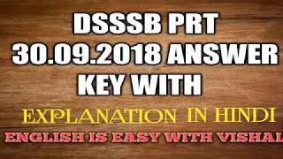 #54 DSSSB PRT - 30 SEPT 2018 ANSWER KEY ENGLISH SECTION FIRST SHIFT