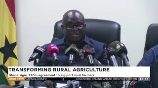Transforming Rural Agriculture: Ghana signs $20m agreement to support rural farmers - Evening News.