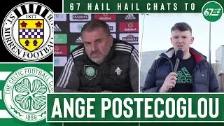 67 Hail Hail chats to Ange Postecoglou & we're at the SMiSA Stadium for St. Mirren vs Celtic