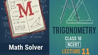 Trigonometry Lecture 11 | Class 10 |NCERT Maths| Table For T-Ratios of 0&deg;,30&deg;,45&deg;,60&deg;&90&deg;|Chapter 8|