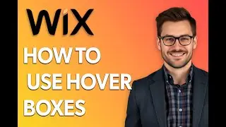 How To Use Wix Hover Boxes [Step by Step Guide]