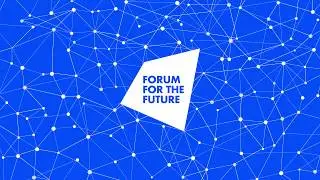 Forum for the Future: Who we are and what we do