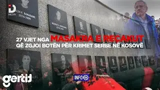 🔴27 VJET NGA MASAKRA E REÇAKUT QË ZGJOI BOTËN PËR KRIMET SERBE NË KOSOVË | INFO D | DTV Media