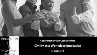 Civility as a Workplace Innovation with Carrie Penman