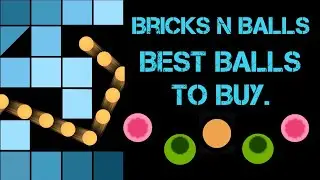 Bricks N Balls, Ball review
