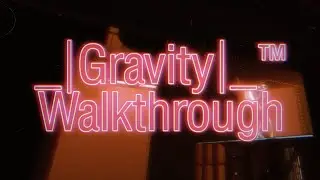 _|Gravity|_&trade; [BY Karl] Walkthrough