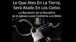 Lo Que Ates en la Tierra Sera Atado en los Cielos | Que dice la Biblia sobre atar y desatar? 🔥⛓