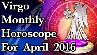 Virgo Monthly Horoscope For April 2016 In Hindi | Prakash Astrologer
