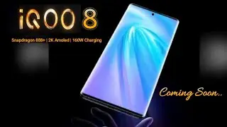 IQOO 8 Series - Qualcomm Snapdragon 888+I2K AmoledI160W Fast ChargingIOfficial launch date