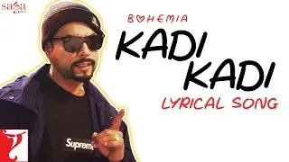 Lyrical: Kadi Kadi Song with Lyrics | BOHEMIA | Punjabi Song | #kadikadi #bohemia #lyricsvideo