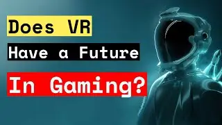 Does Virtual Reality Have a Future in Gaming? - VR Gaming