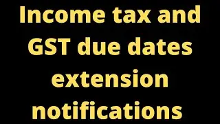 Income tax return due date notification | Tax audit due date GST audit due date Notification |