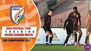 Indian Football Team Training Session before Semi Final | SAFF Championship 2023 | India vs Lebanon