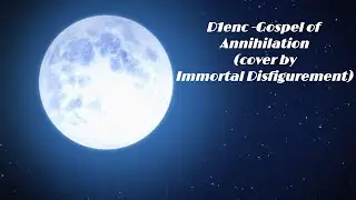 Immortal Disfigurement - Gospel of Annihilation (cover by D1enc)  #music  #lyrics #heavy #newmusic