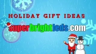 Holiday shopping gift ideas from superbrightleds.com