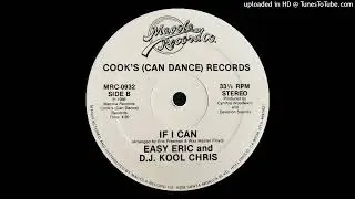 Easy Eric And D.J. Kool Chris - If I Can (Cook's (Can Dance) Records 1986)
