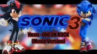 Neon - ONE OK ROCK - Sonic The Hedgehog 3 (Movie Version)