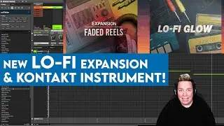 Faded Reels | Lo-Fi Maschine Expansion & Lo-Fi Glow VST