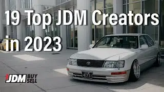 19 JDM Content Creators KILLING IT on YouTube Right Now