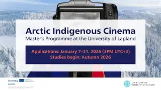 Arctic Indigenous Cinema Master's Programme, University of Lapland.