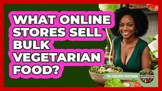 What Online Stores Sell Bulk Vegetarian Food?