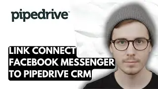 How To Link Connect Facebook Messenger To Pipedrive Crm [2026 Guide]