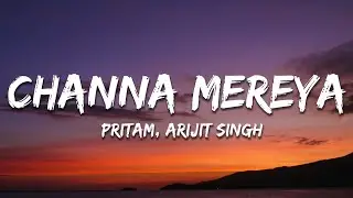 Channa Mereya (lyrics) Pritam, Arijit Singh #tracktomusic