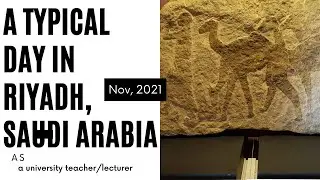 A typical day in Riyadh, Saudi Arabia, as a teacher/lecturer at university