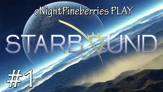 Starbound #1 - The Birth of Night