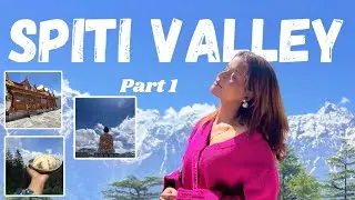 Into the Himalayas: Spiti Valley Vlog | Part 1