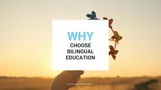 Why choose a bilingual education?