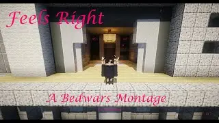Feels Right - Bedwars Montage