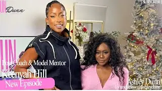 S4: Ep. 8– The Evolution of Keenyah Hill: Life Beyond ANTM & the Next Chapter