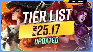 NEW UPDATED TIER LIST for PATCH 25.17 - League of Legends