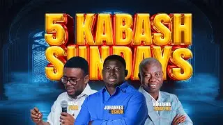 || KABASH SUNDAYS    ||  JOHANNES ESHUN   || DAY 5