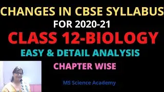Changes in CBSE Syllabus-2020-21-Class 12 BIOLOGY-Latest Update-Easy & detail Analysis-Chapter Wise