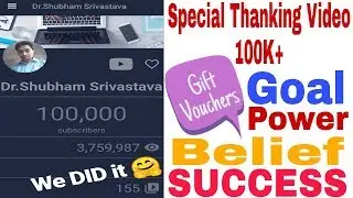 SPECIAL THANKING VIDEO OF 100K+ SUBSCRIBERS ....!!