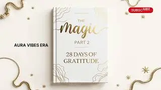 The Magic &ndash; Part 2 | Rhonda Byrne Book Summary (28 Days of Gratitude) 