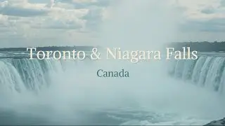 Exploring Toronto & Niagara Falls | Canada 🇨🇦 