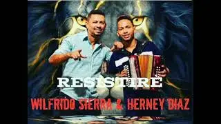 Wilfrido Sierra - Resistir&eacute;