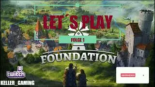 Let&acute;s Play Foundation Update 1.9.1! Einer neuer Anfang [Folge 1] V.77